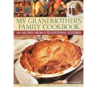 My Grandmother's Family Kitchen: 200 Recipes from a Traditional Kitchen