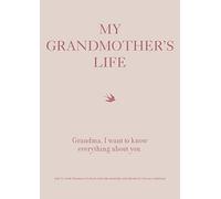 My Grandmother's Life: Grandma, I Want to Know Everything About You - Give to Your Grandmother to Fill in with Her Memories and Return to You as a Keepsake (4) (Creative Keepsakes)