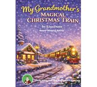My Grandmother's Magical Christmas Train: Uncle Santa And The Magic Hot Chocolate