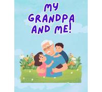 My Grandpa and Me: An Interactive Book For Kids To Create Memories With Grandpa