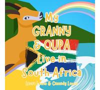 My Granny And Oupa Live In South Africa: A Children’s Book For Families Who Live Far Apart, Perfect For Long-Distance Family Bonding