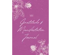 My Gratitude and Manifestation Journal: For Anxiety Relief -Calm Your Mind, Shift Your Thoughts & Attract Positive Energy Daily