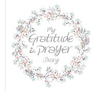My Gratitude and Prayer Diary - b/w Inner pages (Gratitude Diaries)