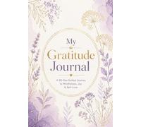 My Gratitude Journal: A 90-Day Guided Journal for Women with Daily Prompts for Mindfulness, Self-Love, and Positive Thinking: Morning and Evening ... to Cultivate Joy and Happiness | 6x9 In