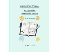 MY GRATITUDE JOURNAL: A Daily Guide for Thankfulness & Positivity
