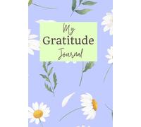 My Gratitude Journal - A Daily Practice for Mindfulness, Positivity & Self-Reflection