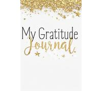 My Gratitude Journal: A Gratitude Notebook for Kids | A Simple and Fun Way to Practice Thankfulness and Positivity