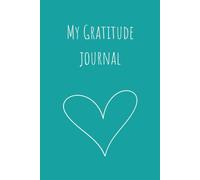 My Gratitude Journal: A Guided Daily Reflection Notebook to Capture Joy, Practice Mindfulness, and Carry Positive Energy into Tomorrow