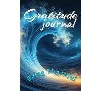 My Gratitude Journal - Being Thankful for each day in life