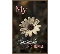 My gratitude journal: Daily Reflections to Cultivate Gratitude, Mindfulness, and Happiness for All Ages(kids, teens and adults)