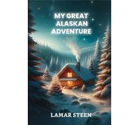 My Great Alaskan Adventure