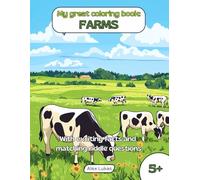 My great coloring book: FARMS: With 40 coloring pictures from agriculture for creative coloring, puzzles and discoveries for children aged 5 and above (My great themed coloring book)