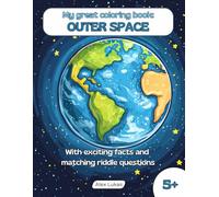 My great coloring book: OUTER SPACE: With 40 coloring pictures of the great cosmic space for creative coloring, puzzles and discoveries for children aged 5 and up (My great themed coloring book)