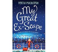 My Great Ex-Scape: A laugh-out-loud second chance romantic comedy from MULTI-MILLION-COPY BESTSELLER Portia MacIntosh
