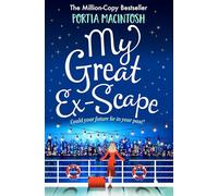 My Great Ex-Scape: A laugh-out-loud second chance romantic comedy from MULTI-MILLION-COPY BESTSELLER Portia MacIntosh