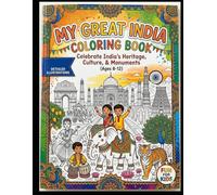 My Great India Coloring Book Celebrate India's Heritage, Culture, & Monuments (Ages 8-12): Simple and Fun Coloring Pages Featuring India great heritage for toddlers