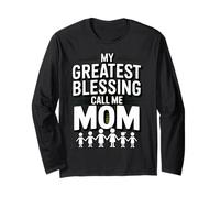 My Greatest Blessing Call Me Mom Funny Mom Life Long Sleeve T-Shirt