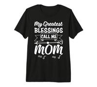 My Greatest Blessing Call Me Mom Mothers Day for Mommy Premium T-Shirt
