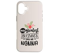 My Greatest Blessings Call Me Nonna Italian Grandma Women Case for iPhone 16 Plus