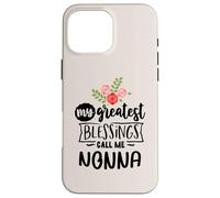 My Greatest Blessings Call Me Nonna Italian Grandma Women Case for iPhone 16 Pro Max