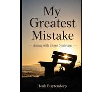 My Greatest Mistake: dealing with Down Syndrome