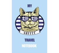 MY GREECE TRAVEL NOTEBOOK: Convenient way to archive your holiday memories