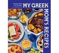 My Greek Mom's Recipes : She Died. I Wrote This Cookbook.