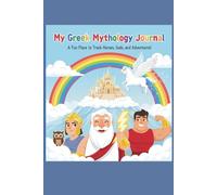 "My Greek Mythology Journal”: “A Fun Place to Track Heroes, Gods, and Adventures!”