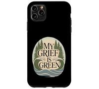 My Grief Is Green Environmentalist Climate Anxiety Case for iPhone 11 Pro Max