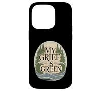 My Grief Is Green Environmentalist Climate Anxiety Case for iPhone 14 Pro