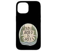 My Grief Is Green Environmentalist Climate Anxiety Case for iPhone 15