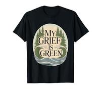 My Grief is Green Environmentalist Climate Anxiety T-Shirt