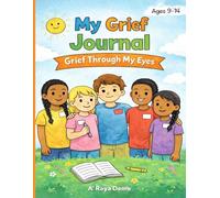My Grief Journal: Grief Through My Eyes