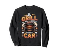 My Grill Has More Miles On It Than My Car BBQ Pitmaster Sweatshirt