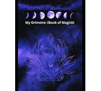 My Grimoire: (Book of Magick) Full Color Edition |: A Sacred Space to Create, Manifest, & Record your magic | Deluxe large-format | 222 black & purple pages