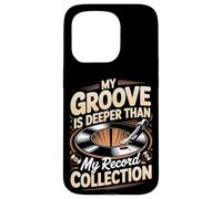 My Groove Is Deeper Than My Record Collection Vinyl Lover Case for iPhone 15 Pro