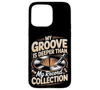 My Groove Is Deeper Than My Record Collection Vinyl Lover Case for iPhone 15 Pro Max