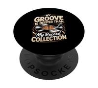 My Groove Is Deeper Than My Record Collection Vinyl Lover PopSockets Adhesive PopGrip