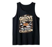 My Groove is Deeper Than My Record Collection Vinyl Lover Tank Top