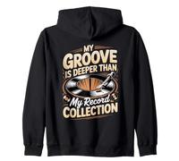 My Groove Is Deeper Than My Record Collection Vinyl Lover Zip Hoodie