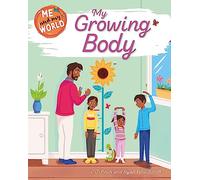 My Growing Body (Me and My World)