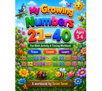 MY GROWING NUMBERS (21-40): Fun Math Activity & Tracing Workbook (Number Tracing Workbook Series)
