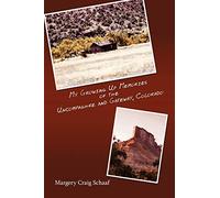 My Growing Up Memories of the Uncompaghre and Gateway, Colorado – AuthorHouse