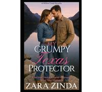 My Grumpy Texas Protector: A Second Chance Surprise Pregnancy Small Town Romance (Welcome to Willow Creek)