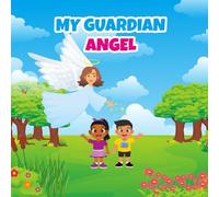 My Guardian Angel for Kids: Learn about God, Guardian Angels. Educational Books for Kids