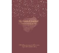 MY GUIDED JOURNAL: UNDERSTANDING MY DREAMS