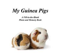 My Guinea Pigs - A Fill-in-the-Blank Photo and Memory Book: Fill in, Glue, and Design! / Photo Album / Big Size
