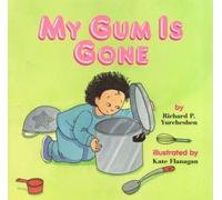 My Gum Is Gone: A Story About Resourcefulness