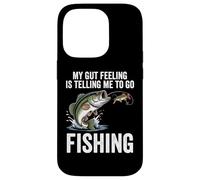 My Gut Feeling Is Telling Me To Go Fishing Funny Fisherman Case for iPhone 14 Pro