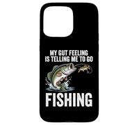 My Gut Feeling Is Telling Me To Go Fishing Funny Fisherman Case for iPhone 15 Pro Max